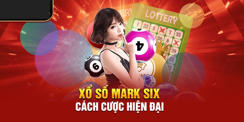 Kinh nghiệm chơi Xổ số Mark Six chuẩn
